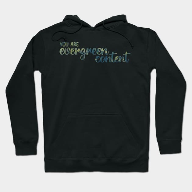 You Are Evergreen Content Hoodie by Strong with Purpose